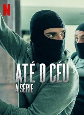 até o céu série netflix|Até o Céu: A Série